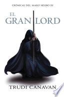 libro El Gran Lord (crónicas Del Mago Negro 3)
