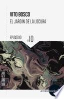 libro El Jardín De La Locura: Episodio 10