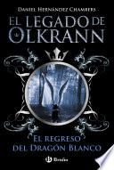 libro El Legado De Olkrann, 2. El Regreso Del Dragón Blanco