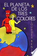 libro El Planeta De Los Tres Colores