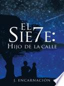 libro El Sie7e: Hijo De La Calle