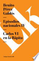 libro Episodios Nacionales Iv. Carlos Vi En La Rapita