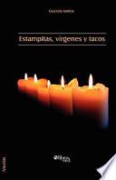 libro Estampitas, Vírgenes Y Tacos