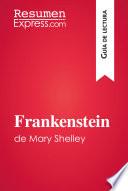 libro Frankenstein De Mary Shelley (guía De Lectura)