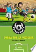 libro FutbolmanÍa. Lucha Por La Victoria