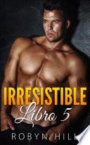 libro Irresistible: Libro 5