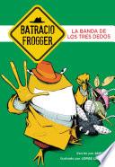 libro La Banda De Los Tres Dedos (un Caso De Batracio Frogger 3)