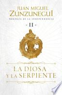 libro La Diosa Y La Serpiente (trilogía De La Independencia, 2)