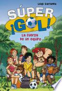 libro La Fuerza De Un Equipo (súper ¡gol! 4)