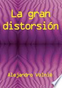 libro La Gran Distorsión