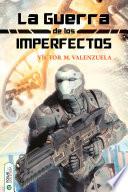 libro La Guerra De Los Imperfectos