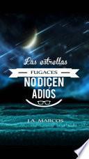 libro Las Estrellas Fugaces No Dicen Adiós.