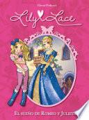 libro Lily Lace 4. El Sueño De Romeo Y Julieta