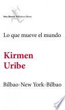 libro Lo Que Mueve El Mundo + Bilbao New York Bilbao (pack)