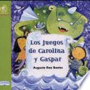 libro Los Juegos De Carolina Y Gaspar/ The Carolina And Gaspar Games