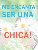 libro Me Encanta Ser Una Chica!