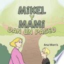 libro Mikel Y Mami Dan Un Paseo / Mikey And Mami Stroll