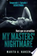 libro My Masters  Nightmare   Temporada 1, Episodio 1   Secuestrada