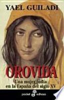 libro Orovida : Una Mujer Judía En La España Del Siglo Xv