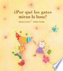 libro ¿por Qué Los Gatos Miran La Luna?