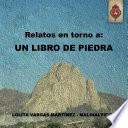 libro Relatos En Torno A: Un Libro De Piedra