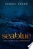 libro Seablue, ¿cuál Es El Precio De La Supervivencia?