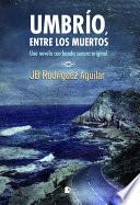 libro Umbrío, Entre Los Muertos