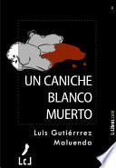 libro Un Caniche Blanco Muerto