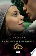 libro Un Desastre Es Para Siempre (beautiful 3)