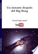 libro Un Instante Después Del Big Bang