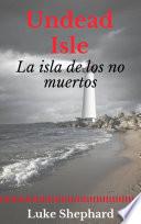 libro Undead Isle: La Isla De Los No Muertos