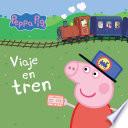 libro Viaje En Tren (peppa Pig. Todo Cartón)