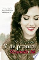 libro Y, De Pronto, Llegaste Tu