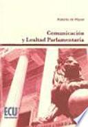 libro Comunicación Y Lealtad Parlamentaria