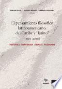 libro El Pensamiento Filosófico Latinoamericano, Del Caribe Y  Latino  (1300 2000)