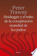 libro Heidegger Y El Mito De La Conspiración Mundial De Los Judíos