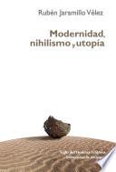 libro Modernidad, Nihilismo Y Utopía