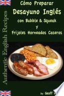 libro Cómo Preparar Desayuno Inglés Con Bubble & Squeak Y Frijoles Horneados Caseros
