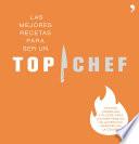 libro Las Mejores Recetas Para Ser Un Top Chef