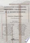 libro Conflictos Y Cicatrices. Fronteras Y Migraciones En El Mundo Hispánico