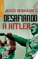 libro Desafiando A Hitler