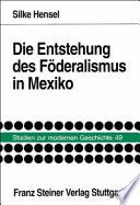 libro Die Entstehung Des Föderalismus In Mexiko