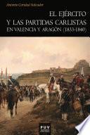 libro El Ejército Y Las Partidas Carlistas En Valencia Y Aragón (1833 1840)