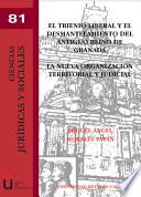libro El Trienio Liberal Y El Desmantelamiento Del Antiguo Reino De Granada