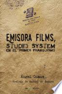 libro Emisora Films, Studio System En El Primer Franquismo