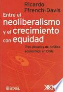 libro Entre El Neoliberalismo Y El Crecimiento Con Equidad