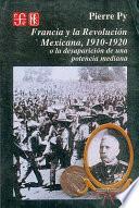 libro Francia Y La Revolución Mexicana, 1910 1920, O, La Desaparición De Una Potencia Mediana