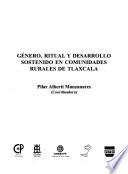 libro Género, Ritual Y Desarrollo Sostenido En Comunidades Rurales De Tlaxcala