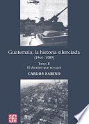 libro Guatemala, La Historia Silenciada (1944 1989): El Dominó Que No Cayó