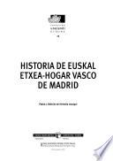 libro Historia De Euskal Etxea Hogar Vasco De Madrid